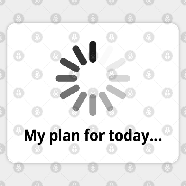 My plan for today Sticker by Galina Povkhanych